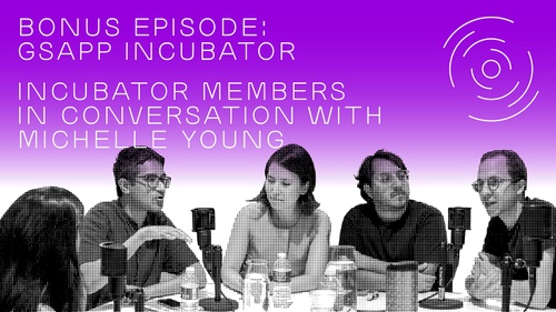 180831_GSAPP Incubator on Conversations Podcast Series.jpg