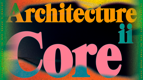GSAPP_EOY22_02_Core 2.png