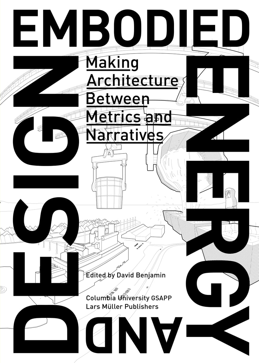Embodied Energy and Design: Making Architecture Between Metrics