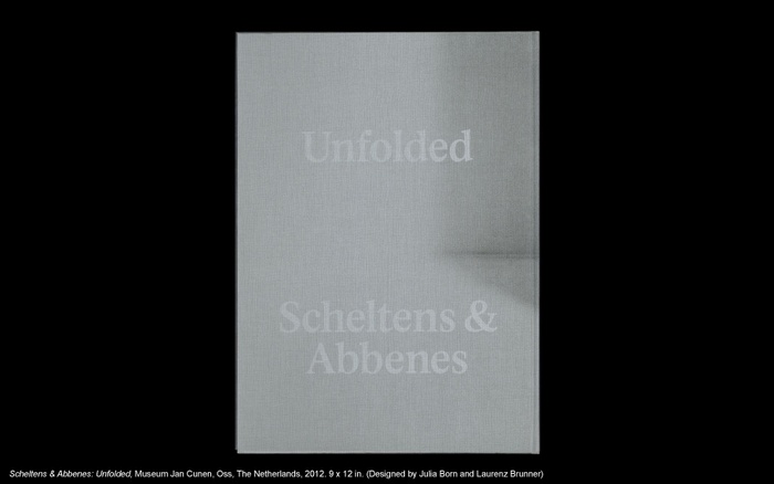 LC presentation slide: cover of Scheltens & Abbenes: Unfolded, Museum Jan Cunen, Oss, The Netherlands, 2012. 9 x 12 in. (Designed by Julia Born and Laurenz Brunner)